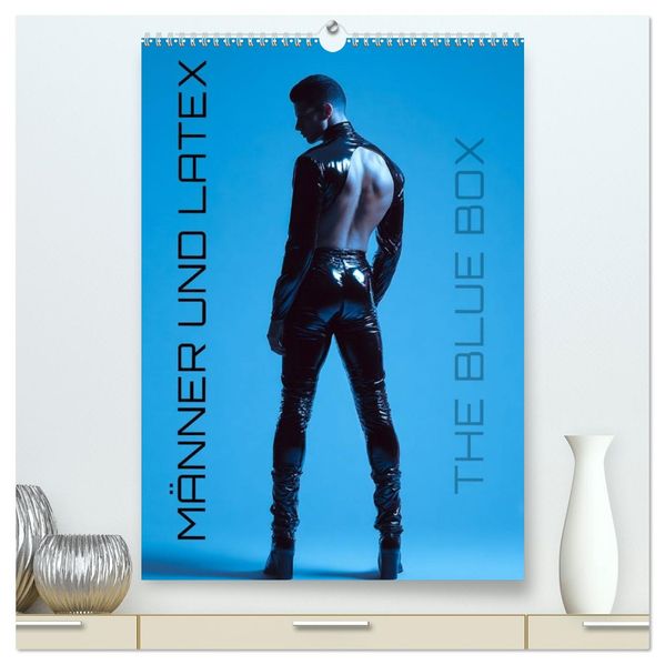 Männer und Latex (hochwertiger Premium Wandkalender 2026 DIN A2 hoch) Kunstdruck in Hochglanz