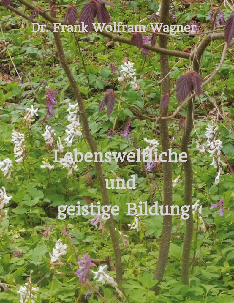 Lebensweltliche und geistige Bildung