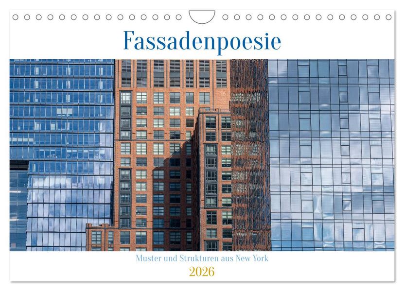 Fassadenpoesie - Muster & Strukturen aus New York (Wandkalender 2026 DIN A4 quer) CALVENDO Monatskalender