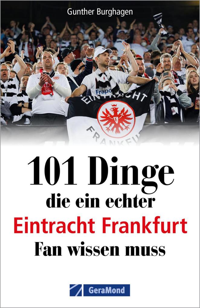 101 Dinge die ein echter Eintracht Frankfurt Fan wissen muss