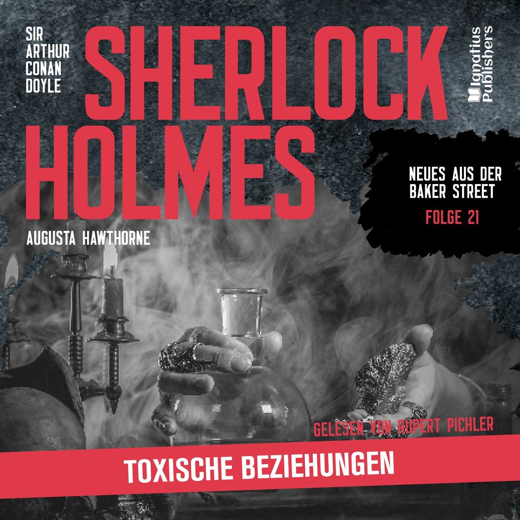 Sherlock Holmes: Toxische Beziehungen (Neues aus der Baker Street Folge 21)