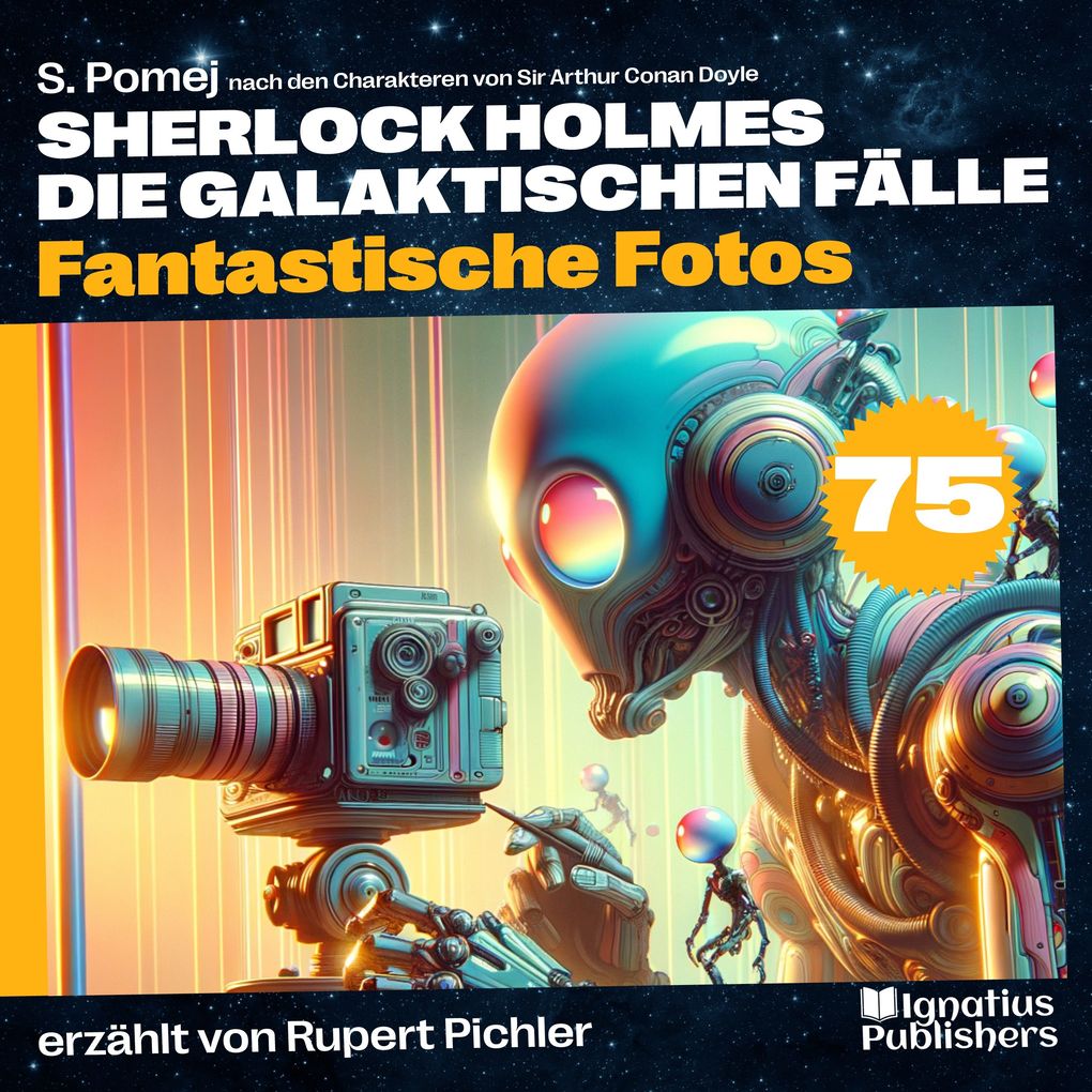 Fantastische Fotos (Sherlock Holmes - Die galaktischen Fälle Folge 75)