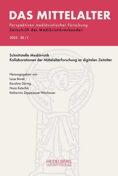 Das Mittelalter. Perspektiven mediävistischer Forschung : Zeitschrift... / 2025 Band 30 Heft 1