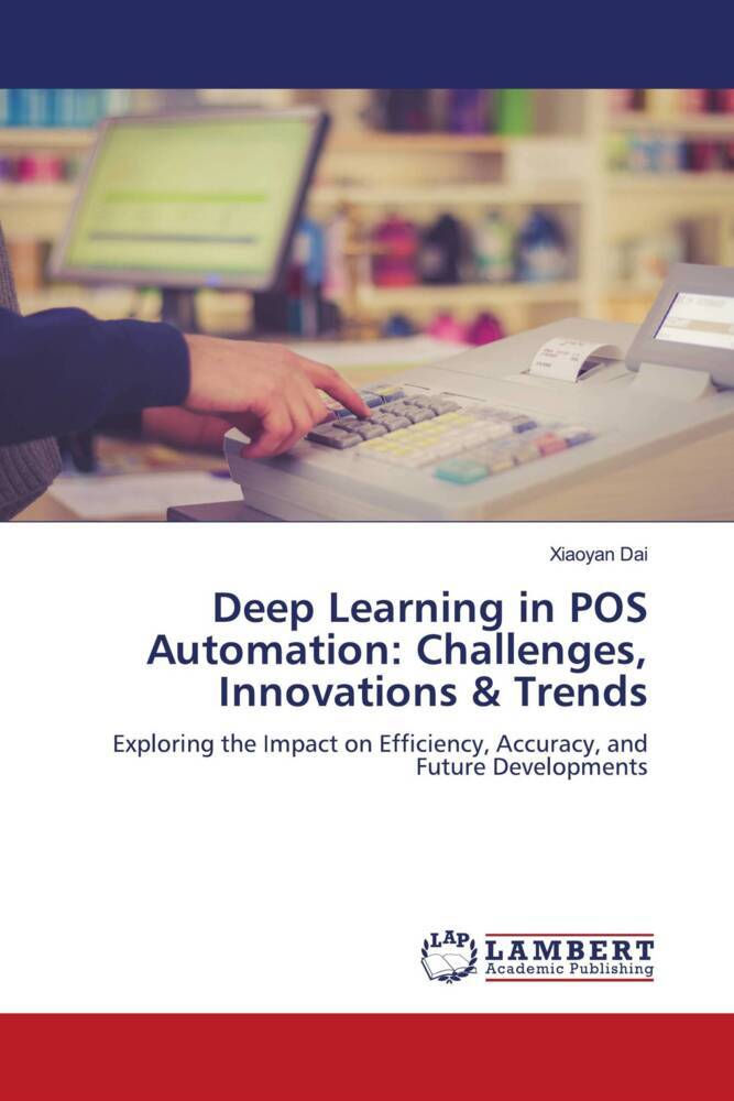 Deep Learning in POS Automation: Challenges Innovations & Trends