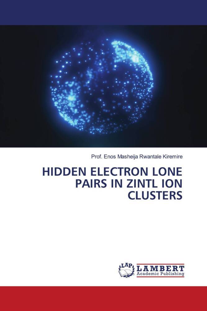 HIDDEN ELECTRON LONE PAIRS IN ZINTL ION CLUSTERS