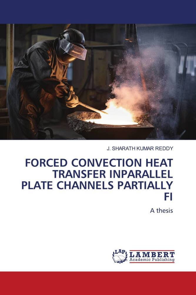 FORCED CONVECTION HEAT TRANSFER INPARALLEL PLATE CHANNELS PARTIALLY FI