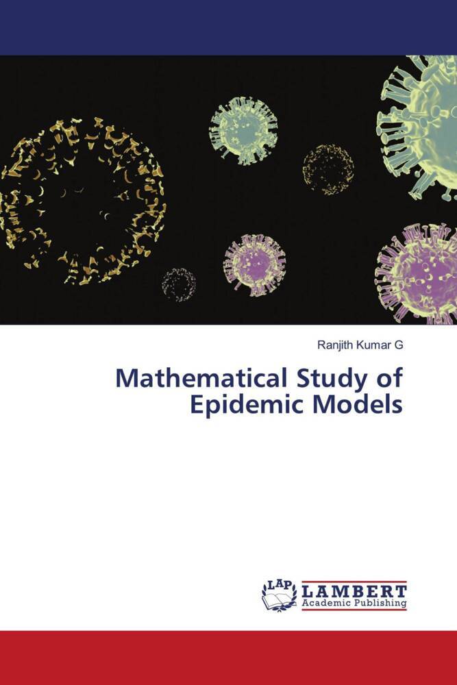 Mathematical Study of Epidemic Models