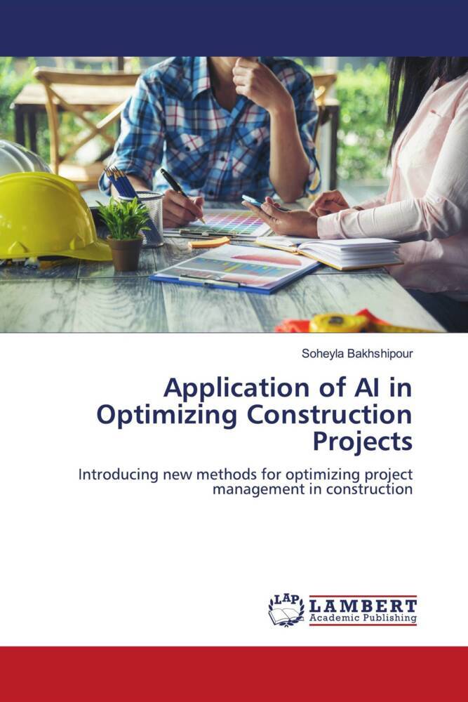 Application of AI in Optimizing Construction Projects