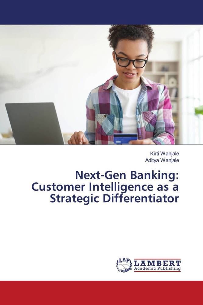 Next-Gen Banking: Customer Intelligence as a Strategic Differentiator