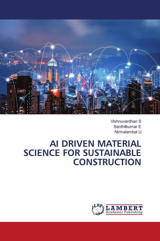 AI DRIVEN MATERIAL SCIENCE FOR SUSTAINABLE CONSTRUCTION