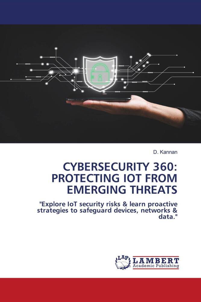 CYBERSECURITY 360: PROTECTING IOT FROM EMERGING THREATS