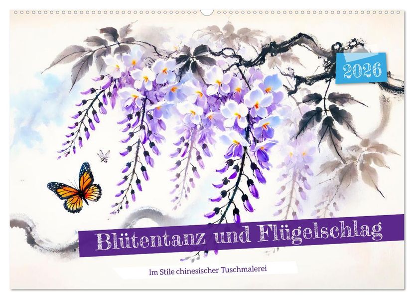 Blütentanz und Flügelschlag - Im Stile chinesischer Tuschmalerei (Wandkalender 2026 DIN A2 quer) CALVENDO Monatskalender