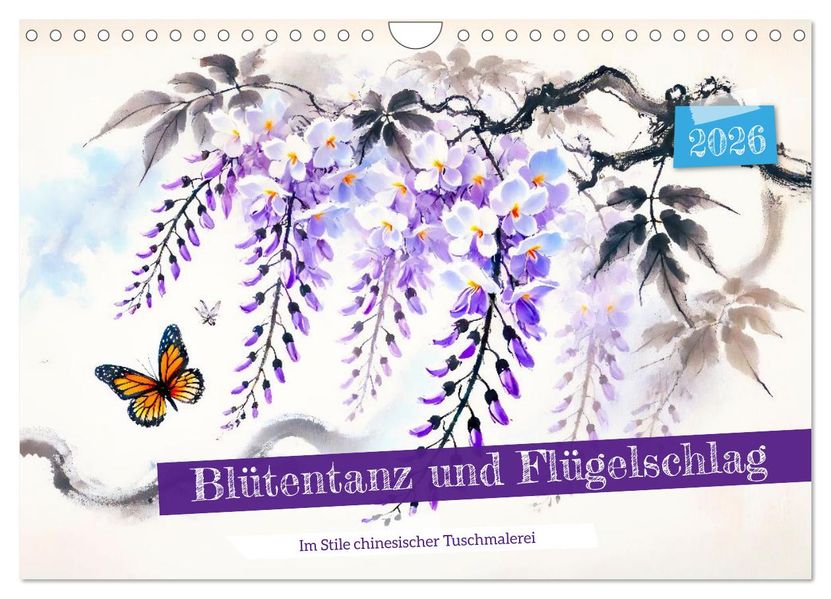 Blütentanz und Flügelschlag - Im Stile chinesischer Tuschmalerei (Wandkalender 2026 DIN A4 quer) CALVENDO Monatskalender