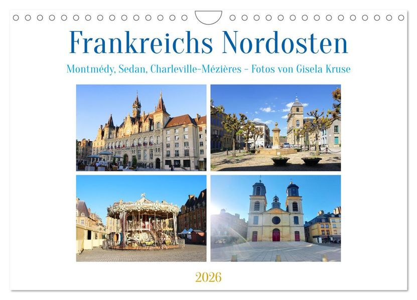 Frankreichs Nordosten - Montmédy Sedan Charleville-Mézières (Wandkalender 2026 DIN A4 quer) CALVENDO Monatskalender
