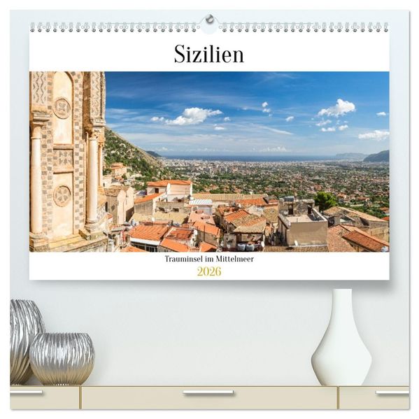 Sizilien: Trauminsel im Mittelmeer (hochwertiger Premium Wandkalender 2026 DIN A2 quer) Kunstdruck in Hochglanz