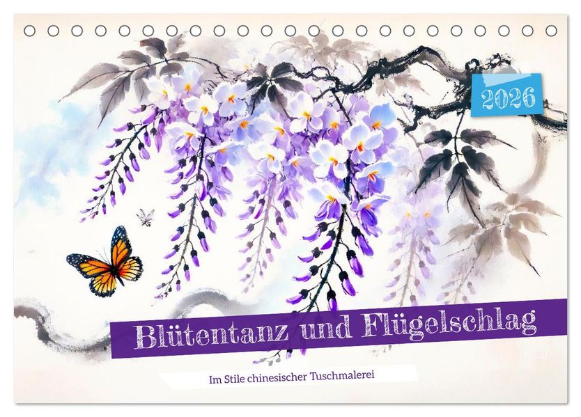 Blütentanz und Flügelschlag - Im Stile chinesischer Tuschmalerei (Tischkalender 2026 DIN A5 quer) CALVENDO Monatskalender