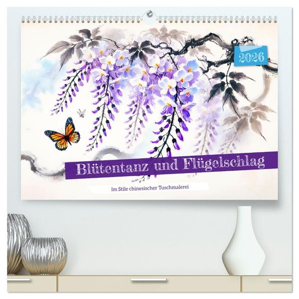 Blütentanz und Flügelschlag - Im Stile chinesischer Tuschmalerei (hochwertiger Premium Wandkalender 2026 DIN A2 quer) Kunstdruck in Hochglanz