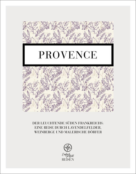 Provence - der leuchtende Süden