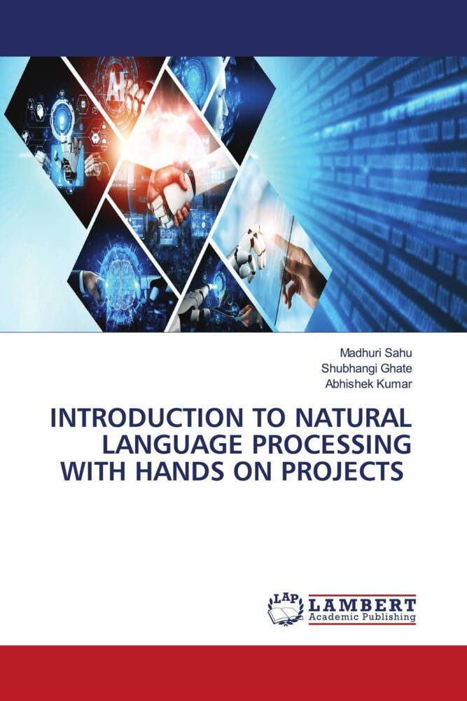 INTRODUCTION TO NATURAL LANGUAGE PROCESSING WITH HANDS ON PROJECTS