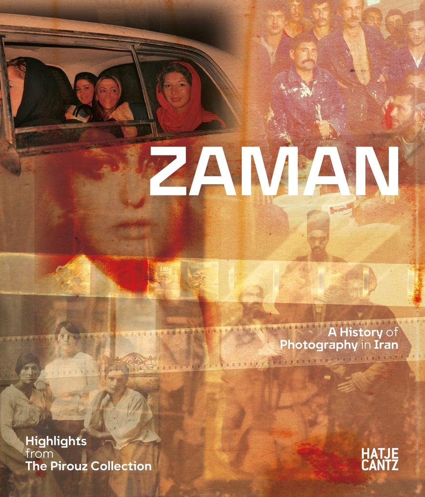 Zaman: A History of Photography in Iran. Highlights from The Pirouz Collection