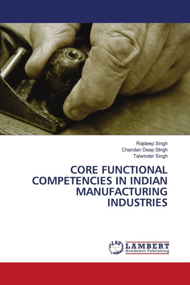CORE FUNCTIONAL COMPETENCIES IN INDIAN MANUFACTURING INDUSTRIES