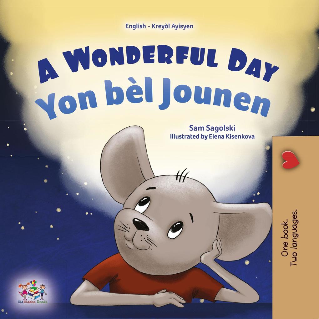 A Wonderful Day Yon bèl Jounen (English Haitian Creole Bilingual Collection)