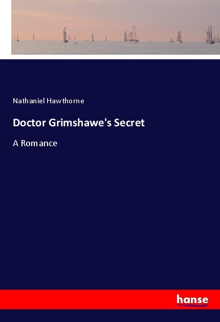 Doctor Grimshawe's Secret