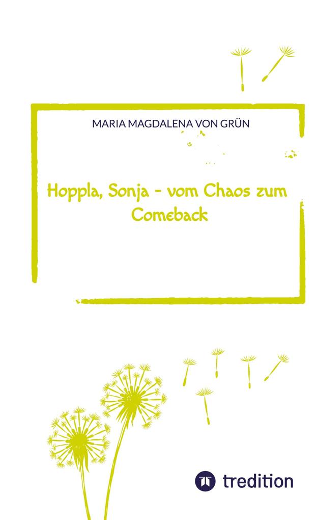 Hoppla Sonja - vom Chaos zum Comeback
