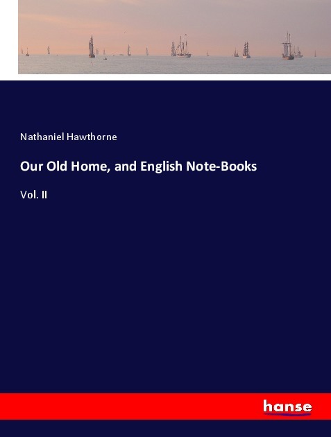 Our Old Home and English Note-Books