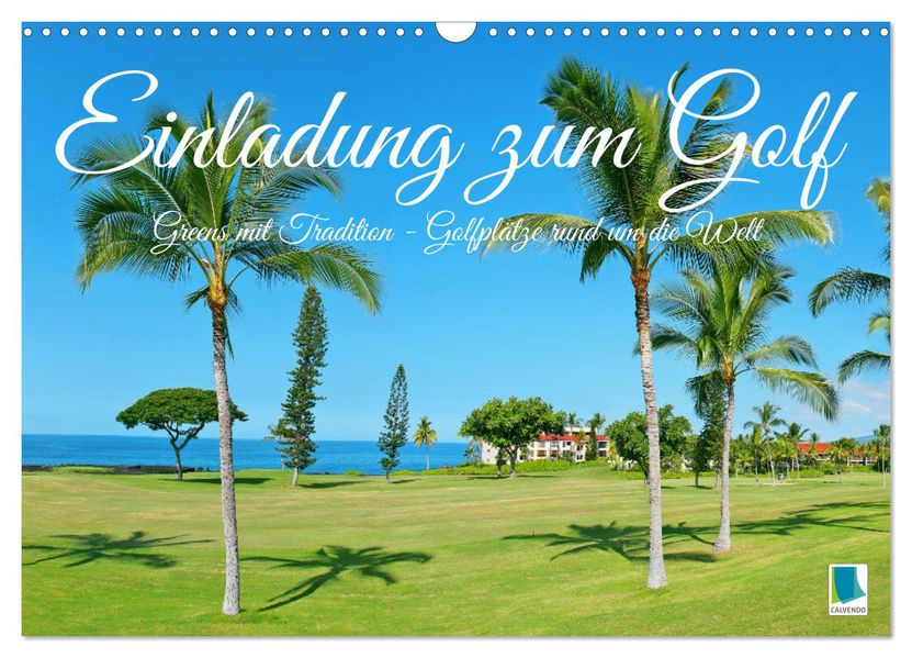 Einladung zum Golf (Wandkalender 2026 DIN A3 quer) CALVENDO Monatskalender