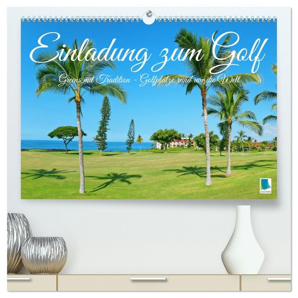 Einladung zum Golf (hochwertiger Premium Wandkalender 2026 DIN A2 quer) Kunstdruck in Hochglanz