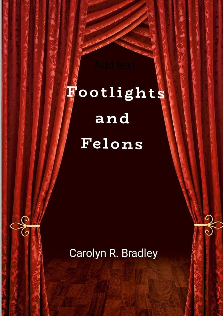 Footlights and Felons