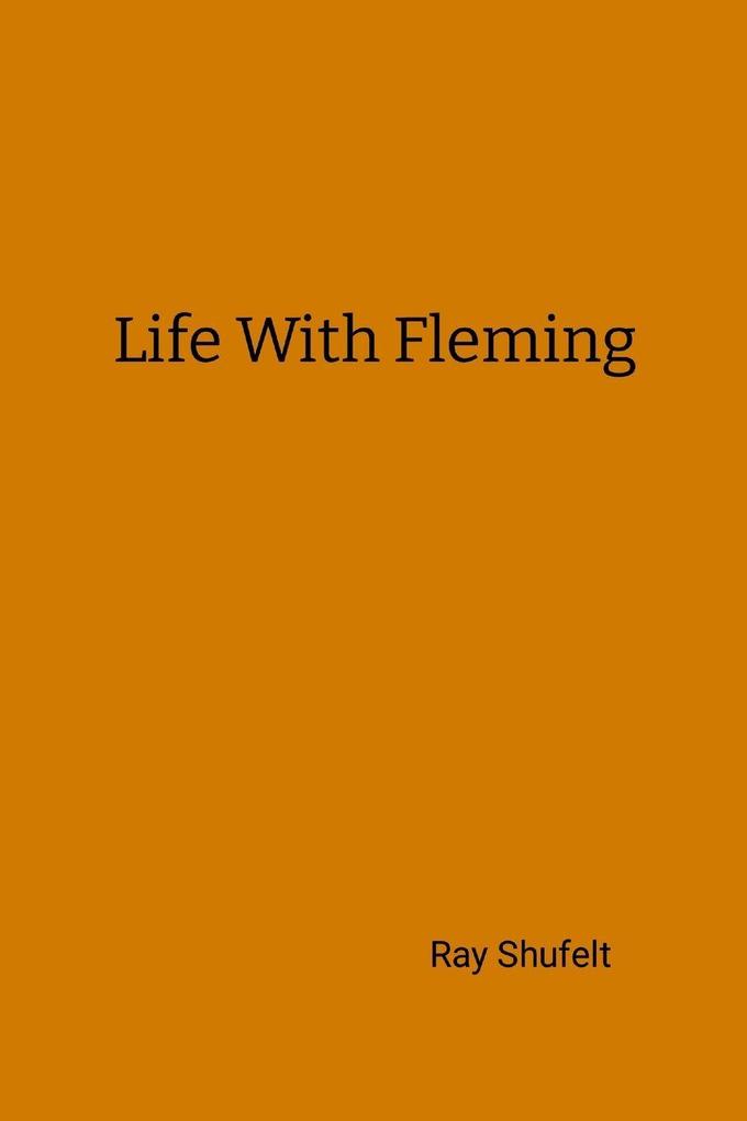 Life with Fleming