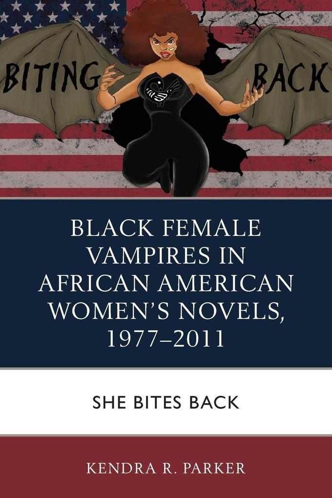 Black Female Vampires in African American Women's Novels 1977-2011