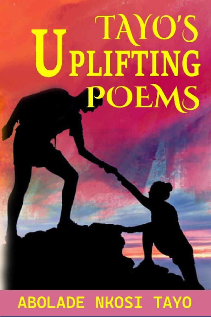 Tayo's Uplifting Poems