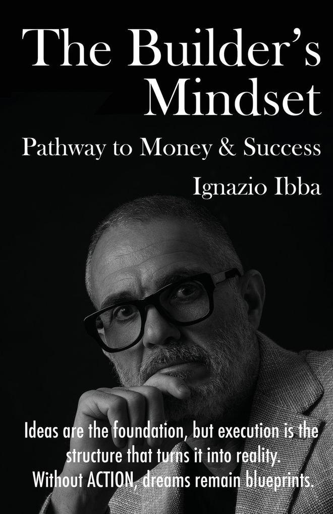 The Builder's Mindset Pathway to Money & Success