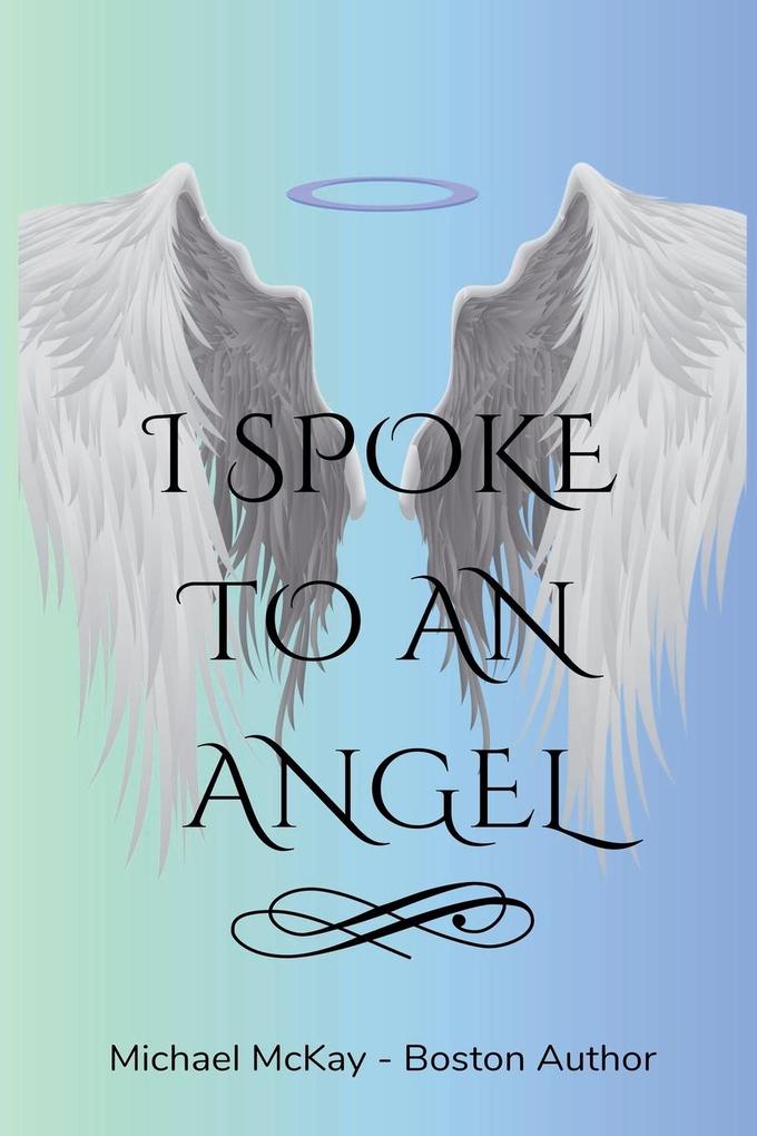 I Spoke to an Angel