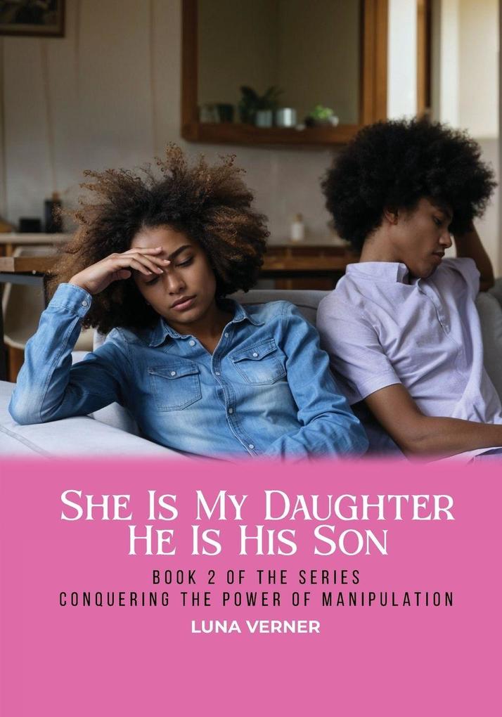 She Is My Daughter He Is His Son