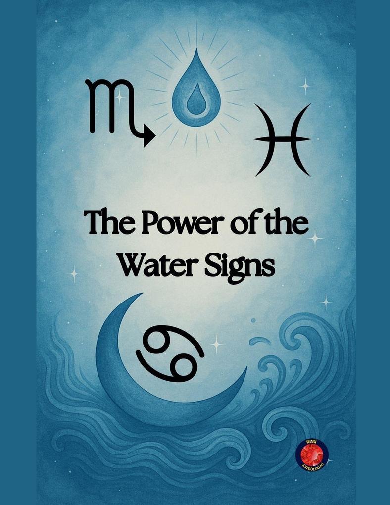 The Power of the Water Signs