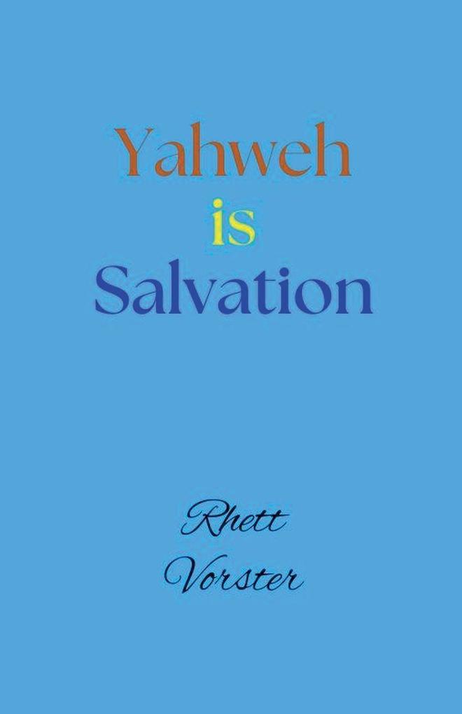 Yahweh is Salvation