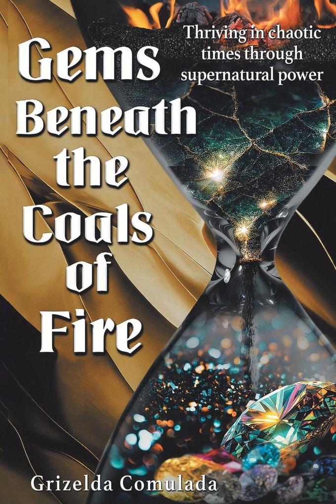 Gems Beneath the Coals of Fire