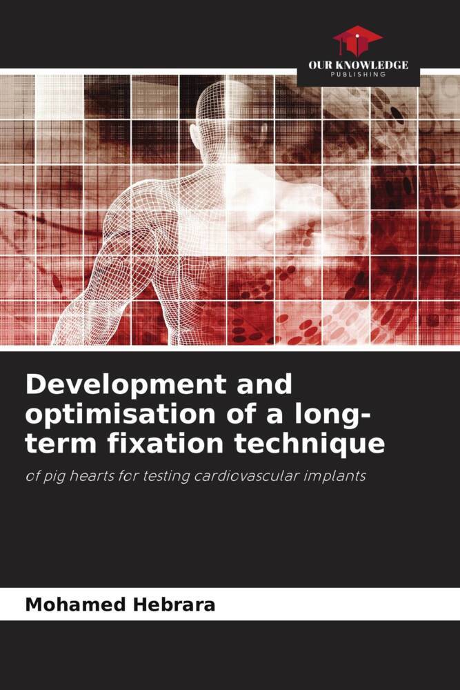 Development and optimisation of a long-term fixation technique