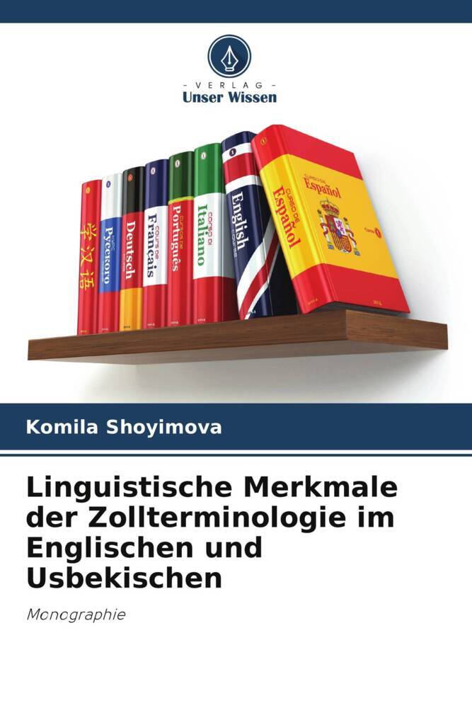 Linguistische Merkmale der Zollterminologie im Englischen und Usbekischen