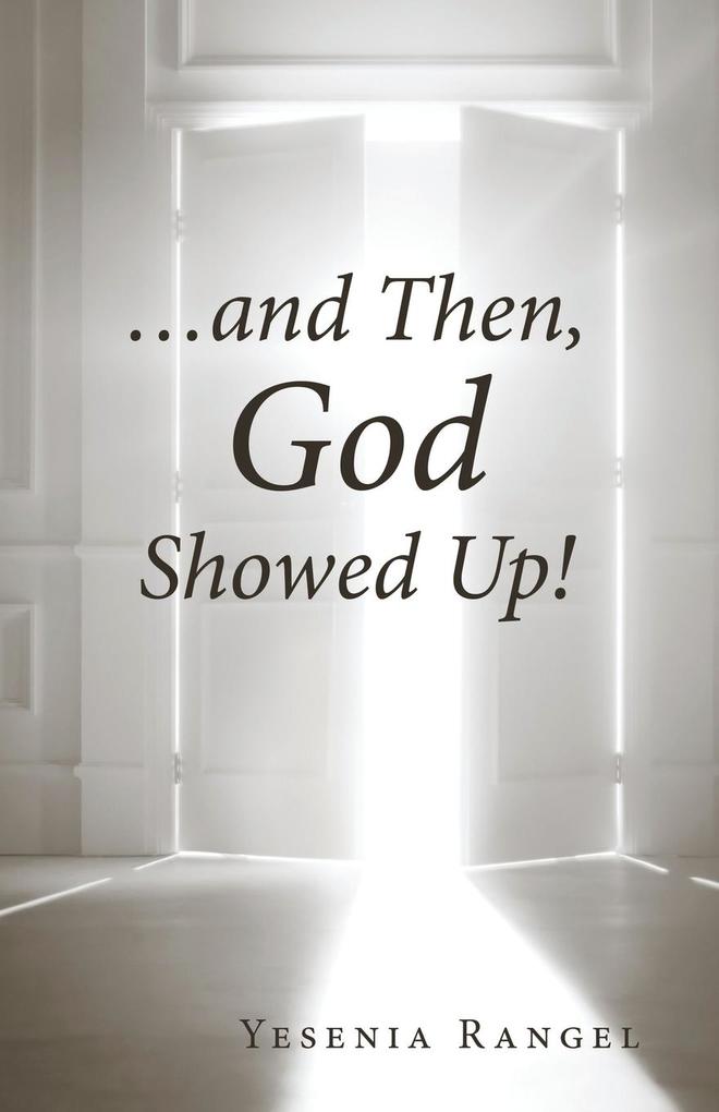 ...and Then God Showed Up!