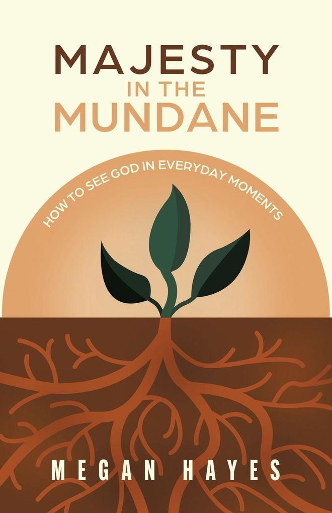 Majesty in the Mundane