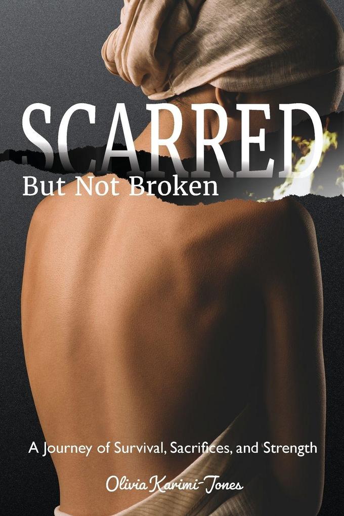 SCARRED But Not Broken