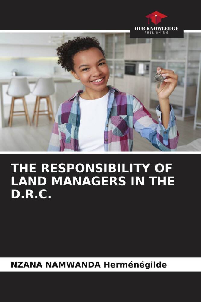 THE RESPONSIBILITY OF LAND MANAGERS IN THE D.R.C.