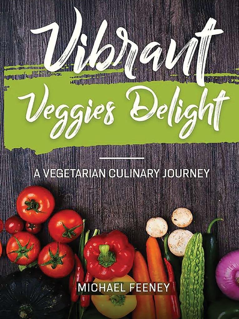 Vibrant Veggie Delights