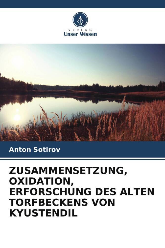 ZUSAMMENSETZUNG OXIDATION ERFORSCHUNG DES ALTEN TORFBECKENS VON KYUSTENDIL