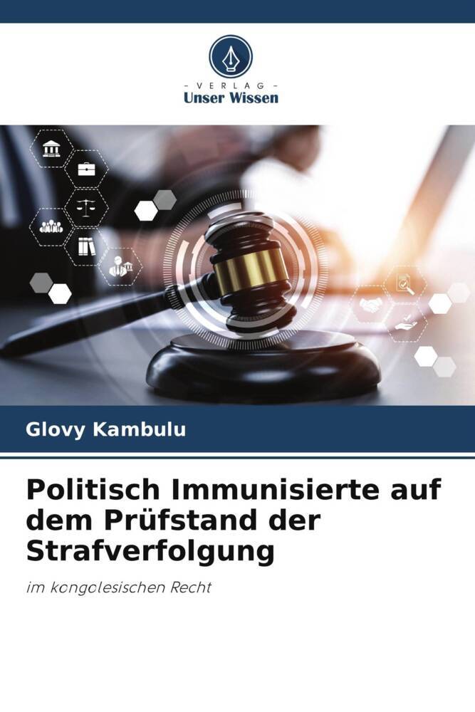 Politisch Immunisierte auf dem Prüfstand der Strafverfolgung